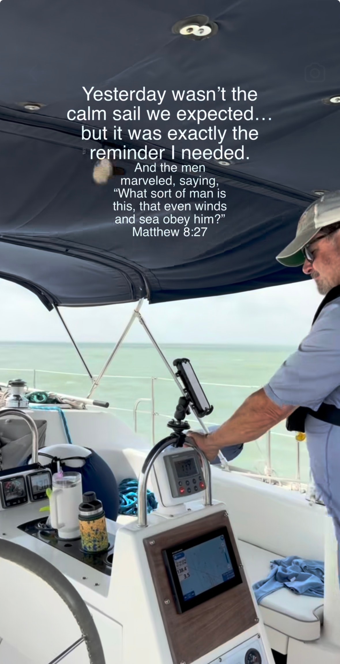 "And the men marveled, saying, What sort of man is this, that even winds and sea obey him?" Matthew 8:27 — man at helm on rough water